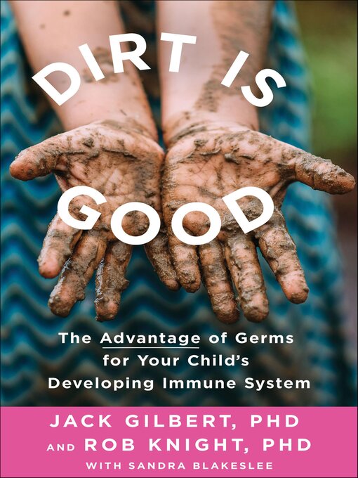 Title details for Dirt Is Good by Jack Gilbert - Available